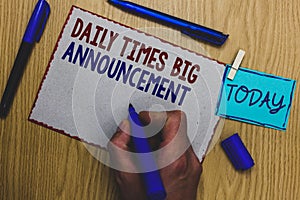 Conceptual hand writing showing Daily Times Big Announcement. Business photo text bringing actions fast using website or tv Man ho