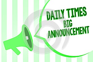 Conceptual hand writing showing Daily Times Big Announcement. Business photo text bringing actions fast using website or tv Megaph