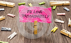 Conceptual hand writing showing To Love Passionately. Business photo showcasing Strong feeling for someone or something else Affec
