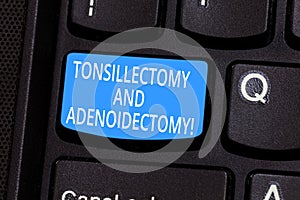 Conceptual hand writing showing Tonsillectomy And Adenoidectomy. Business photo text Procedure in removing tonsil and