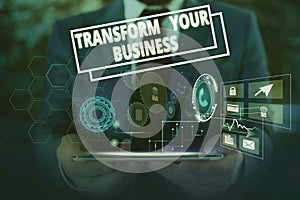 Conceptual hand writing showing Transform Your Business. Business photo showcasing Modify energy on innovation and photo