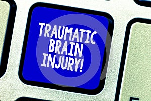 Conceptual hand writing showing Traumatic Brain Injury. Business photo showcasing Insult to the brain from an external