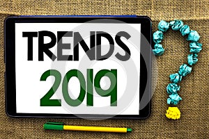 Conceptual hand writing showing Trends 2019. Business photo text Current Movement Latest Branding New Concept Prediction written o