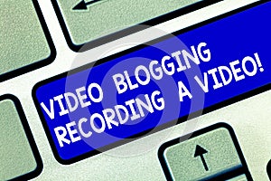 Conceptual hand writing showing Video Blogging Recording A Video. Business photo showcasing Social media networking