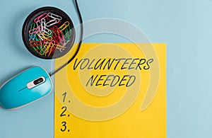 Conceptual hand writing showing Volunteers Needed. Business photo text need work or help for organization without being photo