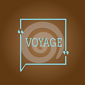 Conceptual hand writing showing Voyage. Business photo showcasing Long journey involving travel by sea or in space