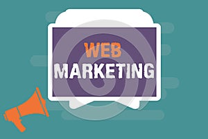 Conceptual hand writing showing Web Marketing. Business photo showcasing Electronic commerce Advertising through internet Online s