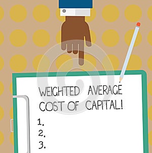 Conceptual hand writing showing Weighted Average Cost Of Capital. Business photo text Wacc financial business indicators