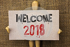 Conceptual hand writing showing Welcome 2018. Business photo text Celebration New Celebrate Future Wishes Gratifying Wish written photo