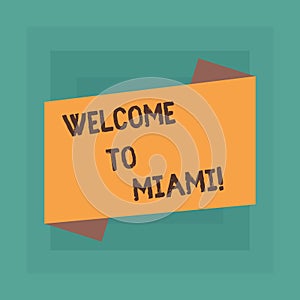 Conceptual hand writing showing Welcome To Miami. Business photo text Arriving to Florida sunny city summer beach