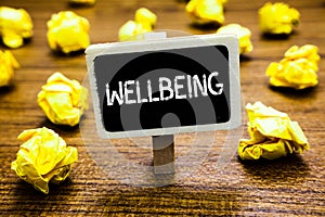 Conceptual hand writing showing Wellbeing. Business photo showcasing A good or satisfactory condition of existence including healt