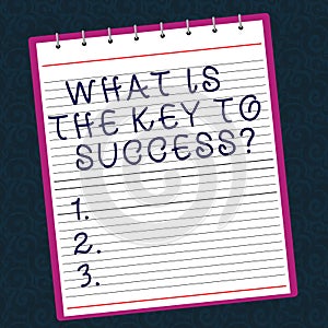 Conceptual hand writing showing What Is The Key To Success. Business photo text Advices to accomplish goals business