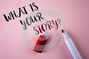 Conceptual hand writing showing What Is Your Story Question. Business photo showcasing Telling personal past experiences Storytell