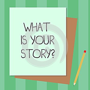 Conceptual hand writing showing What Is Your Storyquestion. Business photo text Tell us your background and life