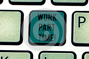 Conceptual hand writing showing Work Part Time. Business photo text A job that is not peranalysisent but able to perform