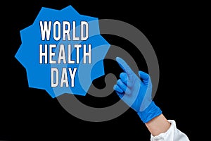 Conceptual hand writing showing World Health Day. Business photo text global health awareness day celebrated every year