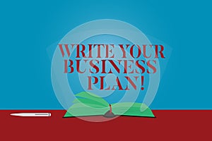 Conceptual hand writing showing Write Your Business Plan. Business photo text Establish steps to accomplish company