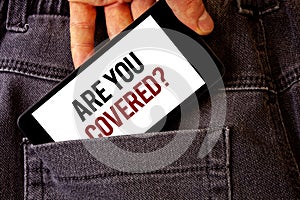 Conceptual hand writing showing Are You Covered Question. Business photo showcasing Have a Security and Health Insurance Medical C