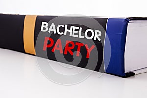 Conceptual hand writing text caption inspiration showing Bachelor Party. Business concept for Stag Fun Celebrate written on the bo photo