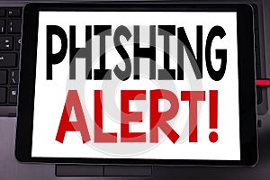 Conceptual hand writing text caption inspiration showing Phishing Alert. Business concept for Fraud Warning Danger written on tabl