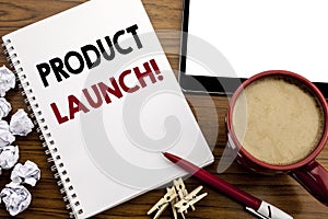 Conceptual hand writing text caption inspiration showing Product Launch. Business concept for New Products Start written on notepa