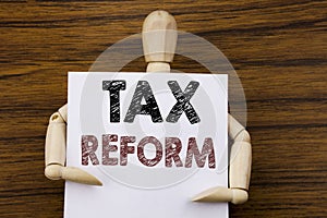 Conceptual hand writing text caption inspiration showing Tax Reform. Business concept for Government Change in Taxes written on st