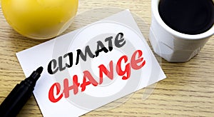 Conceptual hand writing text showing Climate Change. Business concept for Global Planet Warming written sticky note empty paper, W