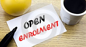 Conceptual hand writing text showing Open Enrolment. Business concept for Medicine Doctor Enroll written sticky note empty paper,