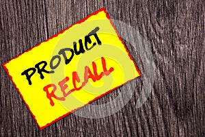 Conceptual hand writing text showing Product Recall. Concept meaning Recall Refund Return For Products Defects written on Yellow S