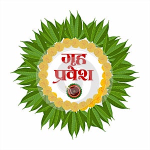 Conceptual Hindi Typography - Griha Pravesh means House Warming Ceremony. Decorative Rangoli made of Mango Leaves.