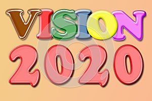 The conceptual message that is written by different colors shows `Vision 2020`. Business motivation, inspiration concepts ideas.