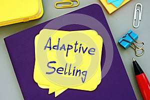 Conceptual photo about Adaptive Selling with handwritten text