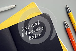 Conceptual photo about Capital Adequacy Ratio with handwritten phrase