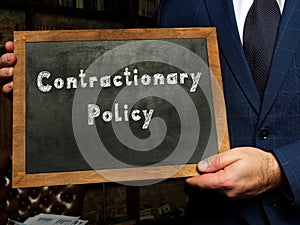Conceptual photo about Contractionary Policy with written text