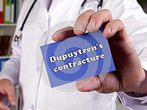 Conceptual photo about Dupuytren`s contracture with handwritten text