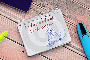 Conceptual photo about Independent Contractor with written phrase photo