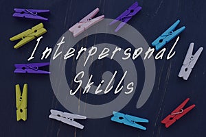 Conceptual photo about Interpersonal Skills with handwritten text