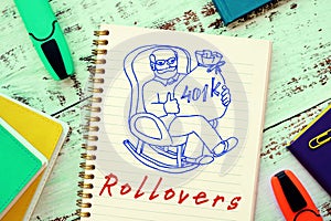 Conceptual photo about 401k Rollovers with handwritten text