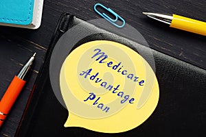 Conceptual photo about Medicare Advantage Plan with written text photo