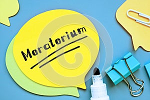 Conceptual photo about Moratorium with written text