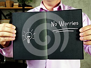 Conceptual photo about No Worries S with handwritten phrase