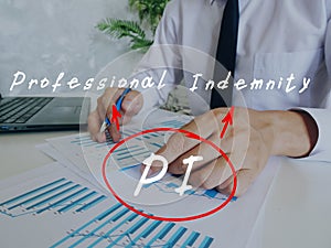 Conceptual photo about PI Professional Indemnity with written text. Man signing document on background