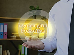 Conceptual photo about Psychological Protection with handwritten phrase