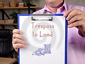 Conceptual photo about Trespass to Land with handwritten phrase