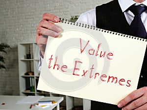Conceptual photo about Value the Extremes with handwritten phrase