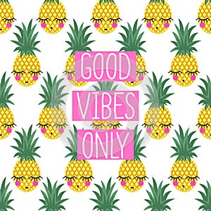 Conceptual phrase Good vibes only on seamless pattern with pineapples. photo