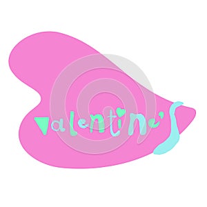 Conceptual Vector illustration of Happy Valentines Day. Hand drawn modern doodle lettering. Phrase Valentine s on pink heart.