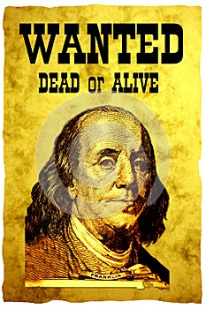 Conceptual WANTED poster. The head of USA 100 dollars bill- president Franklin