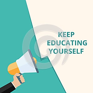 Conceptual writing showing Keep Educating Yourself