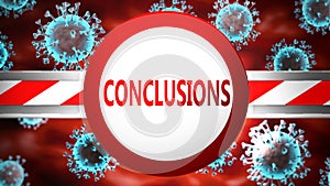 Conclusions and covid, pictured by word Conclusions and viruses to symbolize that Conclusions is related to coronavirus pandemic,